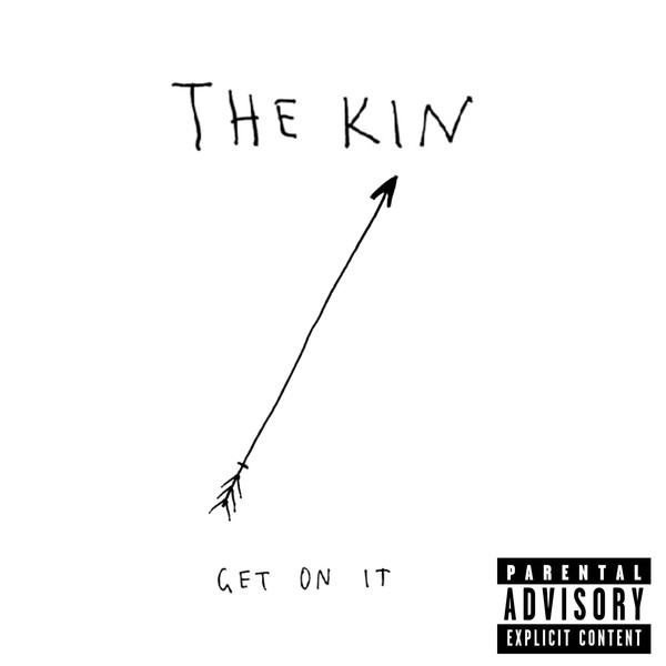 The Kin | Get On It