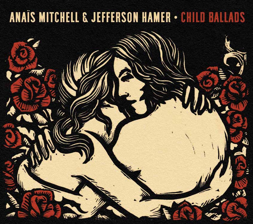 Anais Mitchell and Jefferson Hamer | Child Ballads