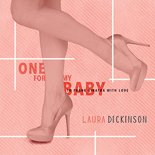 Laura Dickinson | One For My Baby (To Frank Sinatra With Love)