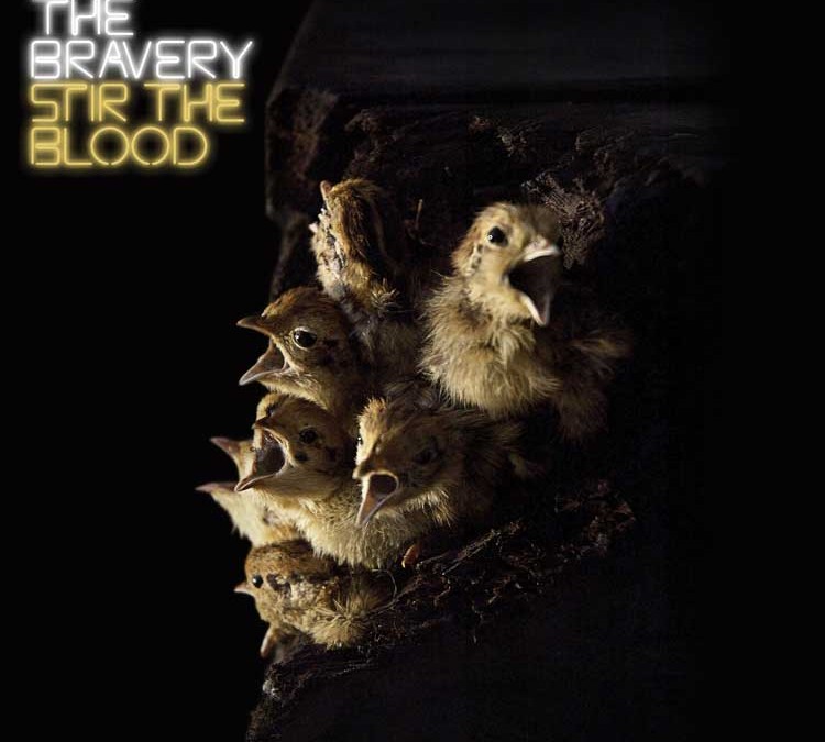 The Bravery | Stir The Blood