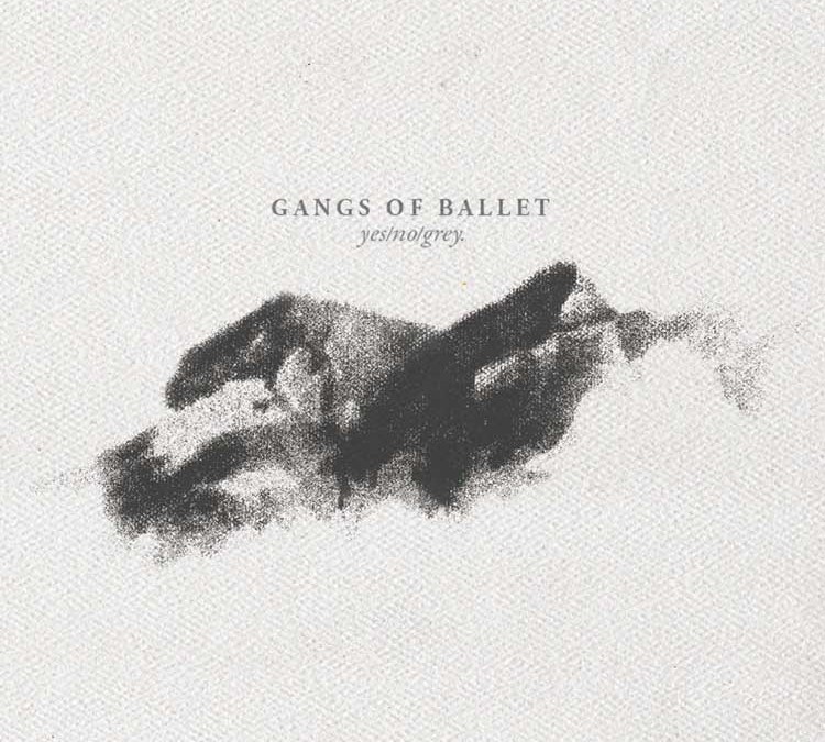 Gangs of Ballet | Yes/No/Grey