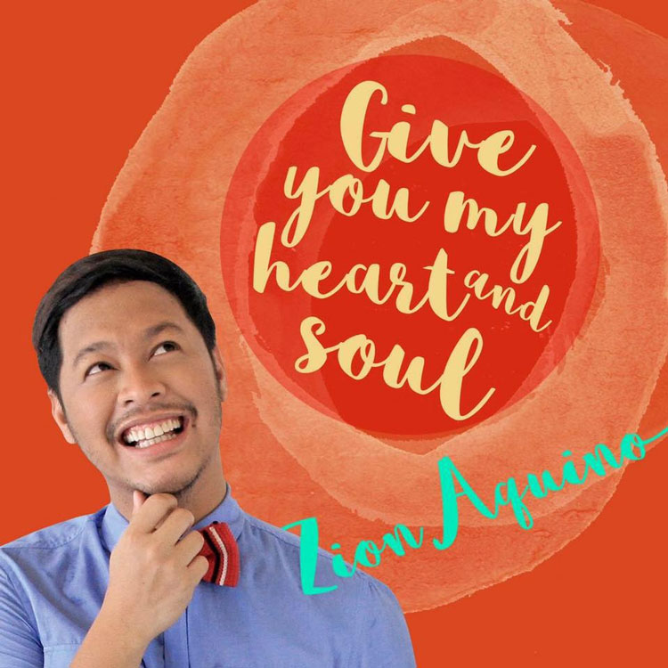 Zion Aquino | Gave You My Heart and Soul