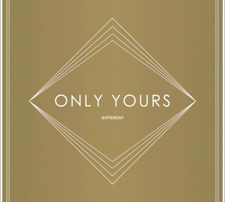 Only Yours | Different