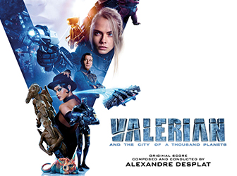 Alexandre Desplat | Valerian and the City of a Thousand Planets (Original Soundtrack & Score Albums)
