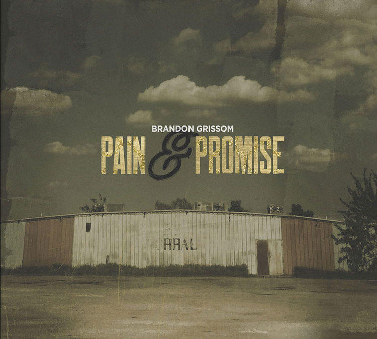 Brandon Grissom | Pain & Promise