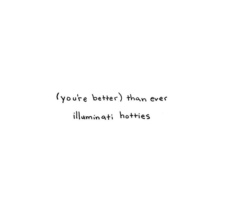 Illuminati Hotties | (You’re Better) Than Ever
