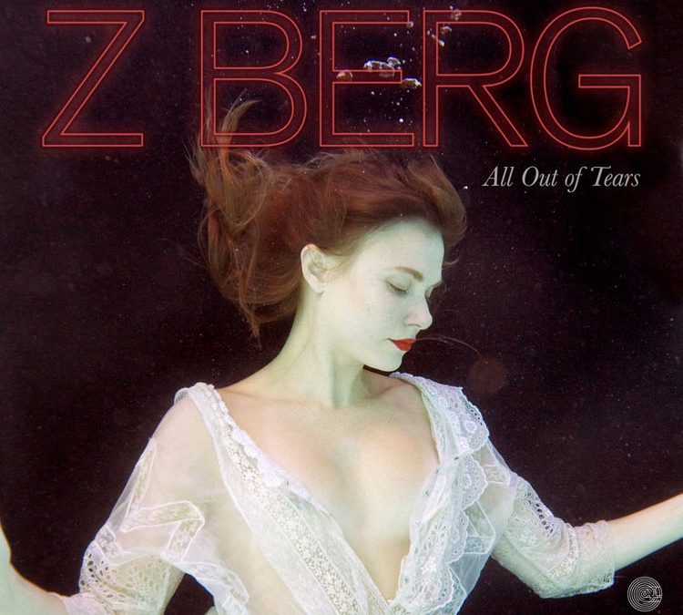 Z Berg | All out of Tears