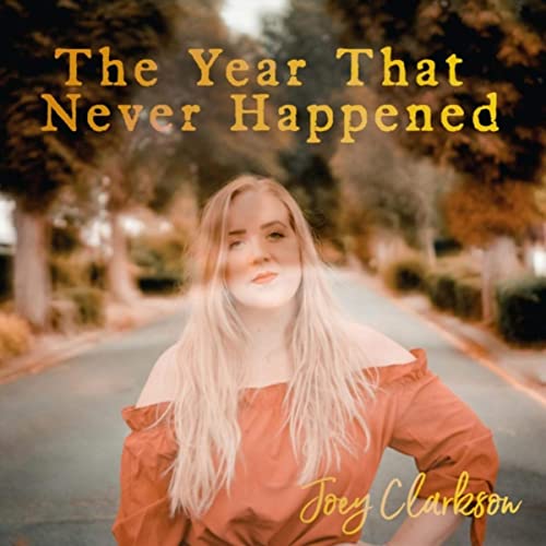 Joey Clarkson – The Year That Never Happened