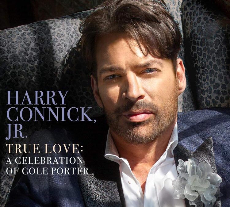 Harry Connick, Jr. | True Love: A Celebration Of Cole Porter